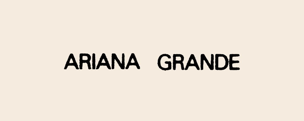 ARIANA GRANDE